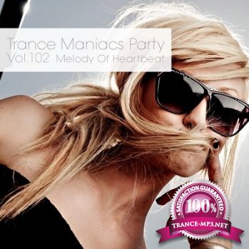 Trance Maniacs Party: Melody Of Heartbeat #102 (2012)