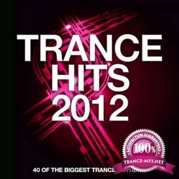 Trance Hits 2012: 40 Of The Biggest Trance Anthems (2012)