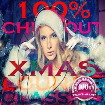 100% ChillOut Xmas Lounge Classic: 44 Tracks of Beautyness and Sexyness Winter Music (2012)
