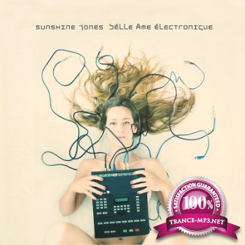 Sunshine Jones - Belle Ame Electronique (2012)