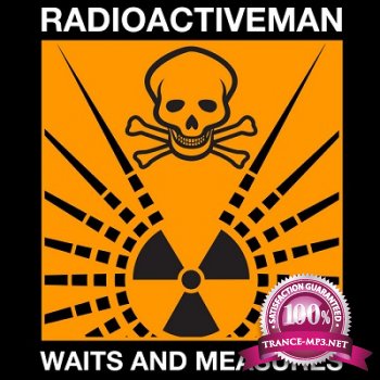 Radioactive Man - Waits & Measures (2012)