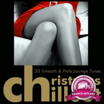 Christmas Chillout: 20 Smooth & Holy Lounge Tunes (2012)