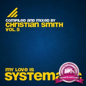 VA  My Love Is Systematic Vol. 5 (Compiled and Mixed by Christian Smith) (2012)