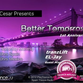 DJ Cesar Presents Better Tomorrows 012 (tranzLift & EL-Jay Guest Mixes)