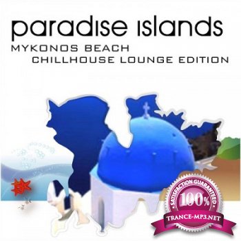 Paradise Islands (Mykonos Beach: Chillhouse Lounge Edition) (2013)