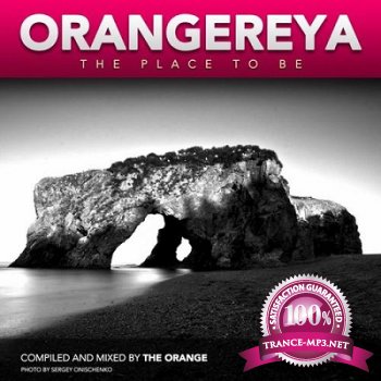 Orangereya  The Place To Be (Mixed By The Orange) (2012)