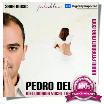 Pedro Del Mar - Mellomania Vocal Trance Anthems Episode 247 (04-02-2013)