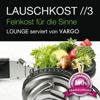 Lauschkost 3: Feinkost Fur Die Sinne (Lounge Serviert Von Vargo) (2013)