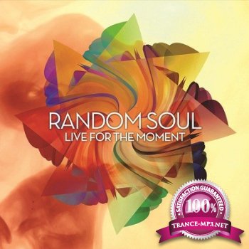 Random Soul - Live For The Moment (2013)