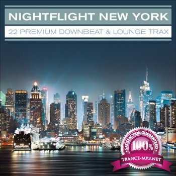 Nightflight New York: 22 Premium Downbeat and Lounge Traxx (2013)