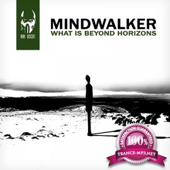 Mindwalker - What Is Beyond Horizons (2013)