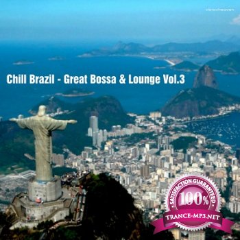 Chill Brazil: Great Bossa & Lounge Vol.3 (2013)