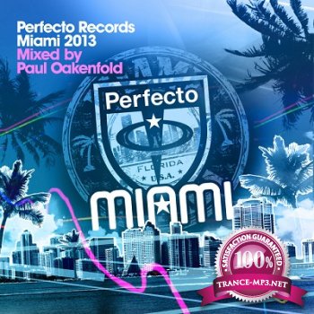 Perfecto Records Miami 2013 (mixed by Paul Oakenfold) (2013)