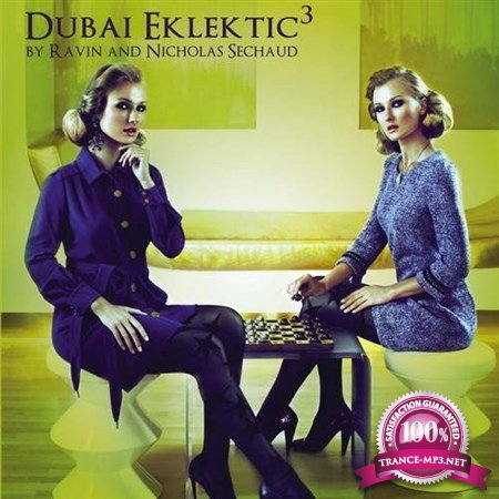 Dubai Eklektic 3 (By Dj Ravin And Dj Nicholas Sechaud) (2013)