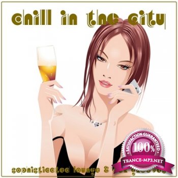 Chill in the City: Sophisticated Lounge and Bar Grooves (2013)