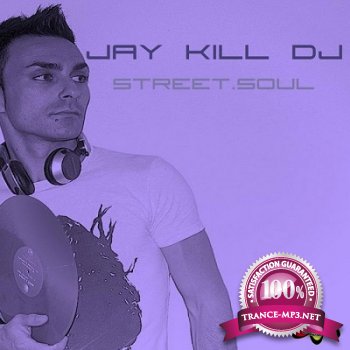 Jay Kill DJ - Street Soul (2013)