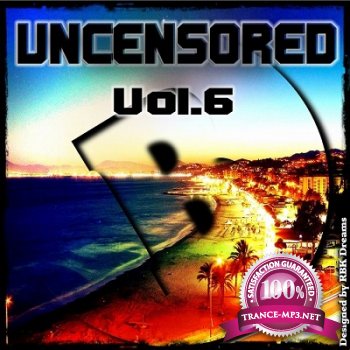 Uncensored Vol.6 (Bembe Team Presents Uncensored Vol.6) (2013)