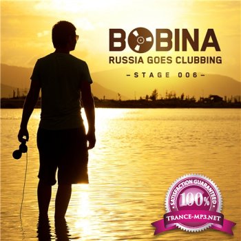 Russia Goes Clubbing Stage 006 (Mixed By Bobina)
