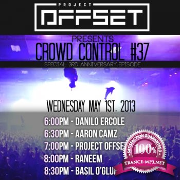 Project Offset,  Danilo Ercole, Aaron Camz, Raneem & Basil OGlue - Crowd Control 37 (2013-05-01)