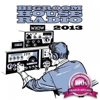 Bigroom House Radio 2013 (2013)