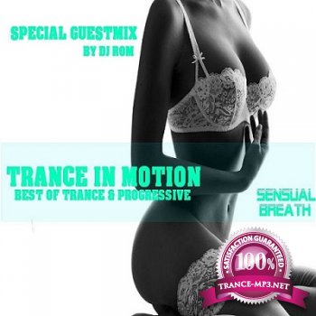 Trance In Motion: Sensual Breath (Special Guestmix For by DJ Rom) (2013)
