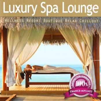 VA - Luxury Spa Lounge - Ultimate Wellness Resort Boutique Relax Chillout (2013)