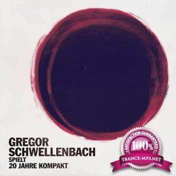 Gregor Schwellenbach - Gregor Schwellenbach Spielt 20 Jahre Kompakt (2013)