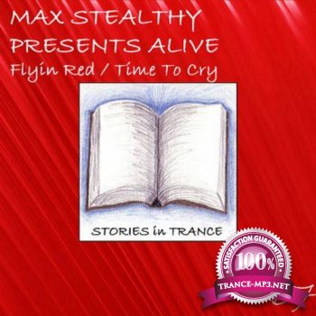 Max Stealthy pres. Alive - Flyin Red / Time To Cry