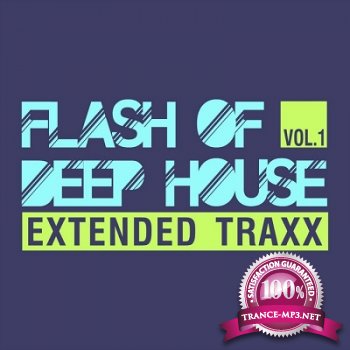 Flash Of Deep House Vol.1 (Extended Traxx) (2013)