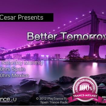 DJ Cesar - Better Tomorrows 018 (July 2013)