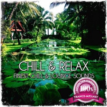 Chill & Relax (Finest Chill & Lounge Sounds) (2013)