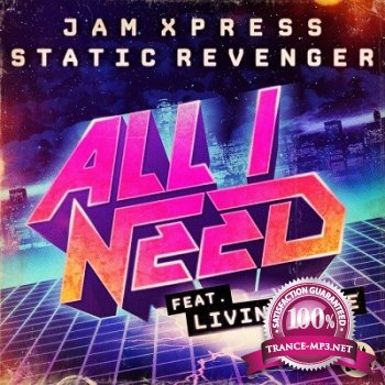 Static Revenger & Jam Xpress  All I Need (2013)