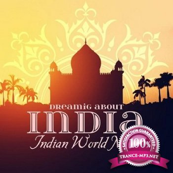 Dreaming About India Indian World Music (2013)