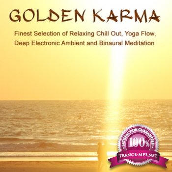 Golden Karma - Finest Selection of Relaxing Chill out, Yoga Flow, Deep Electronic Ambient and Binaural Meditation (2013)