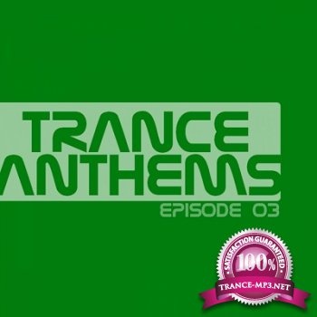 Trance Anthems: Episode 03 (2013)