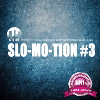 VA - Slo Mo Tion #3: A New Chapter Of Deep Electronic House Music (2013)