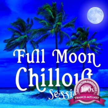 VA - Full Moon Chillout Session - 30 Premium Buddha Cafe Beach Lounge Bar Tunes (2013)