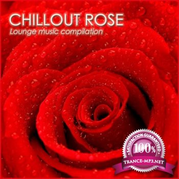 VA - Chillout Rose (Lounge Music Compilation) (2013)