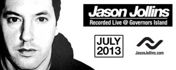 Jason Jollins - Recorded Live @ Governors Island (July 2013) (31-07-2013)