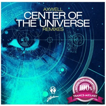 Axwell - Center Of The Universe: Remixes