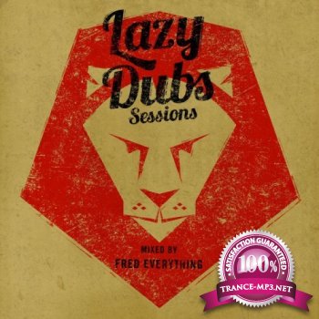 VA - Lazy Dubs Sessions - Including Mix by Fred Everything (2013)