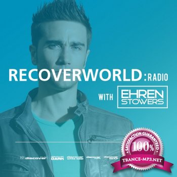 Ehren Stowers - Recoverworld Radio (August 2013) (2013-08-16)