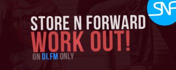 Store N Forward - Work Out! 027 (guest Protoculture) (27-08-2013)