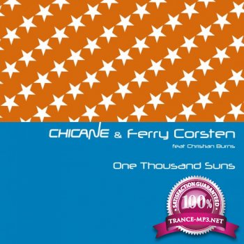 Chicane & Ferry Corsten feat. Christian Burns - One Thousand Suns (LOSSLESS)