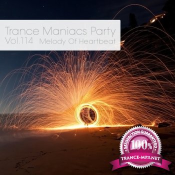 VA - Trance Maniacs Party: Melody Of Heartbeat #114 (2013)