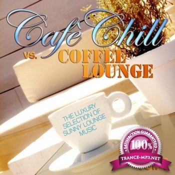 VA - Cafe Chill Vs. Coffee Lounge Vol. 4 (2013)