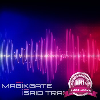 Magikgate - i Said Trance 002 (2013-10-24)