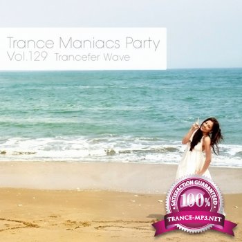 VA - Trance Maniacs Party: Trancefer Wave #129 (2013)