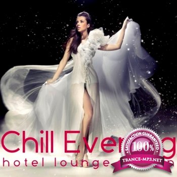 VA - Chill Evening. Hotel Lounge Edition (2013)