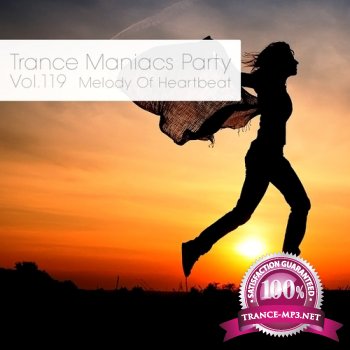 VA - Trance Maniacs Party: Melody Of Heartbeat #119 (2013)